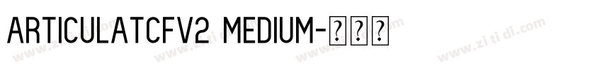 ArticulatCFv2 Medium字体转换 ArticulatCFv2 Medium字体转换